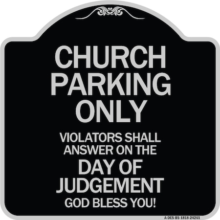 Signmission Church Parking Violators Shall Answer on Day of Judgement Aluminum Sign, 18" x 18", BS-1818-24261 A-DES-BS-1818-24261